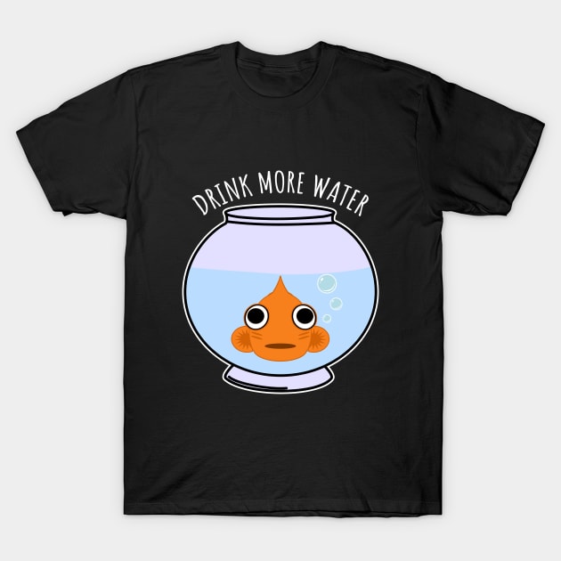 Drink More Water T-Shirt by LunaMay